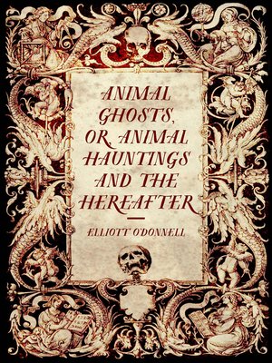cover image of Animal Ghosts, or, Animal Hauntings and the Hereafter
